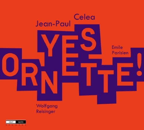 Jean-Paul Celea: Yes Ornette !